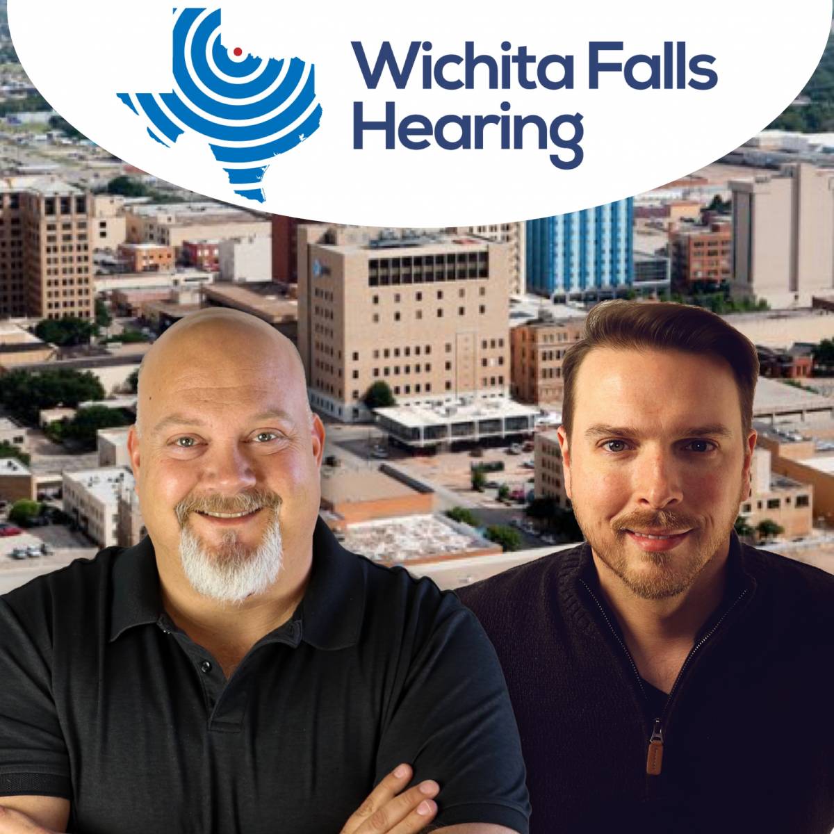 Dusty Potter and Donovan Hickman of Wichita Falls Hearing
