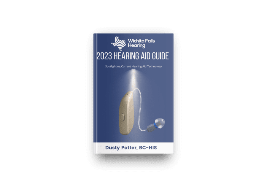 The 2023 Hearing Aid Guide by Dusty Potter, BC-HIS- owner of Wichita Falls Hearing